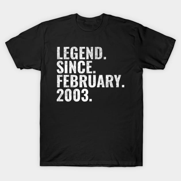 Legend since February 2003 Birthday Shirt Happy Birthday Shirts T-Shirt by TeeLogic